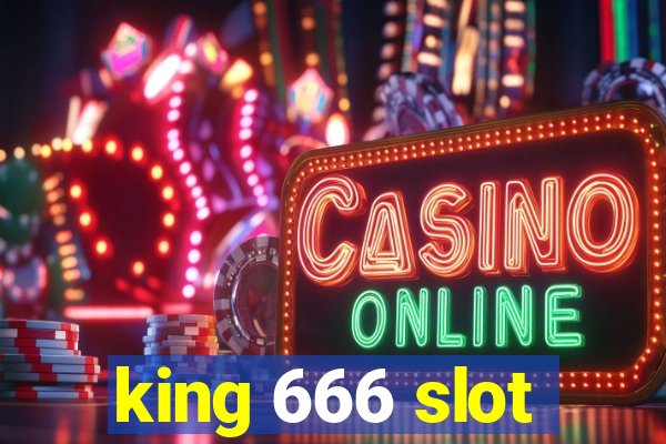 king 666 slot