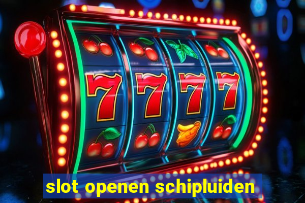 slot openen schipluiden