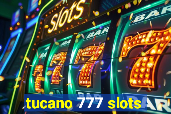 tucano 777 slots