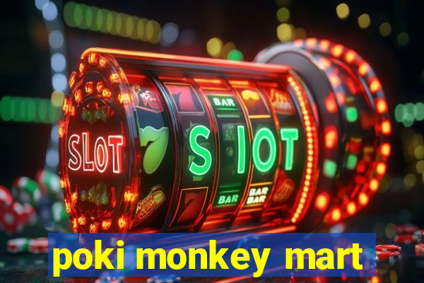 poki monkey mart