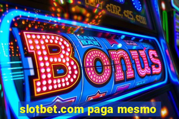 slotbet.com paga mesmo