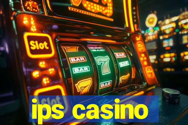 ips casino