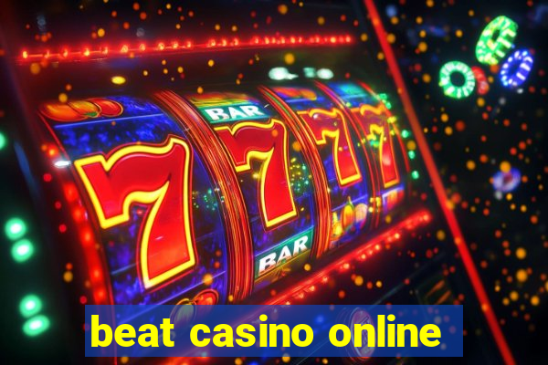 beat casino online