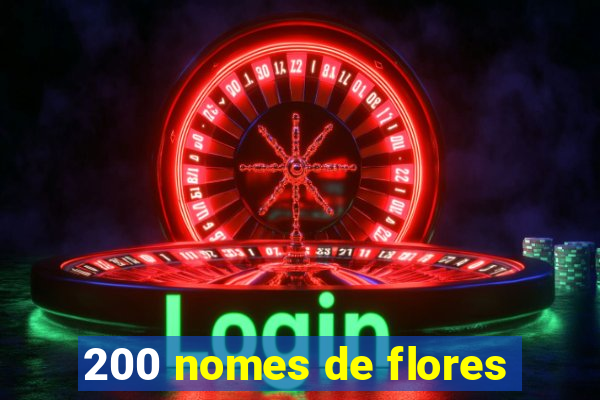 200 nomes de flores