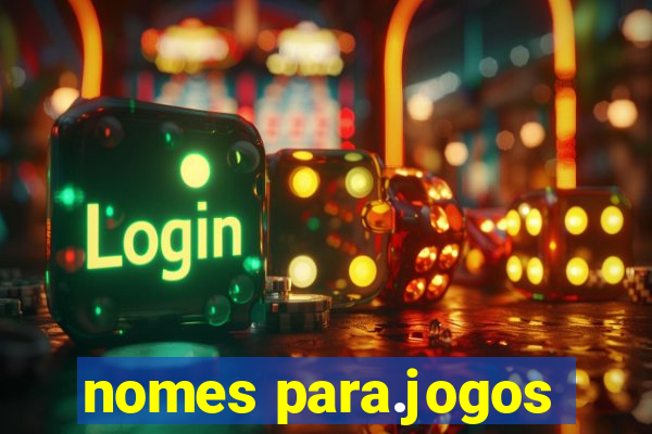 nomes para.jogos