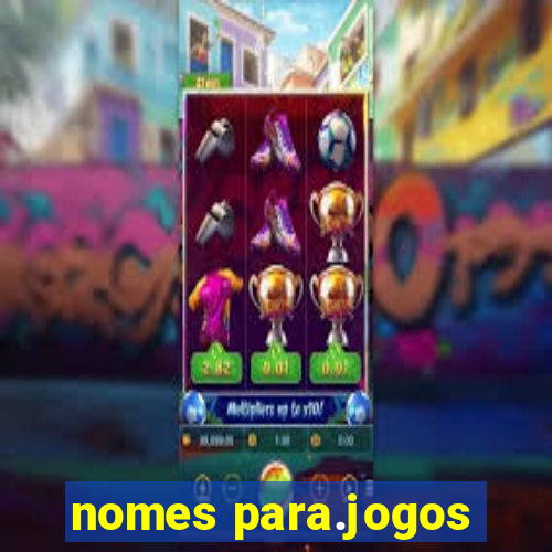 nomes para.jogos