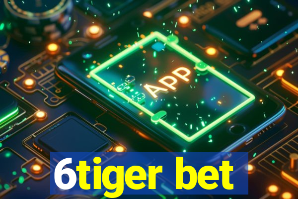 6tiger bet