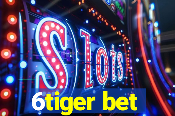 6tiger bet