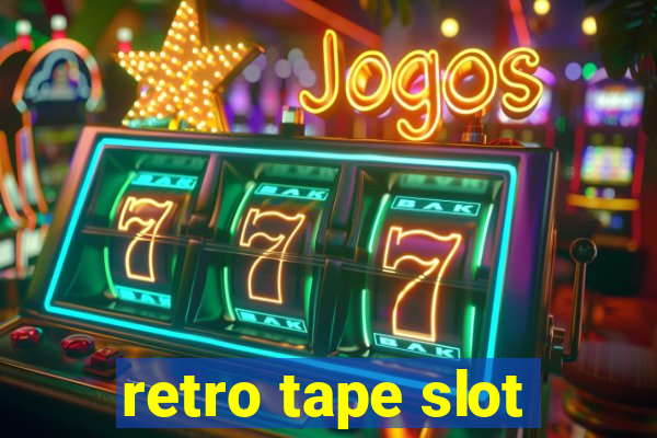 retro tape slot