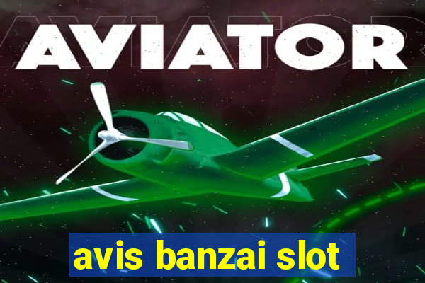 avis banzai slot