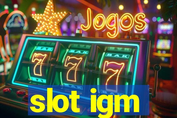 slot igm