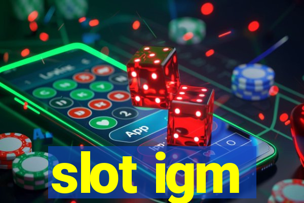 slot igm