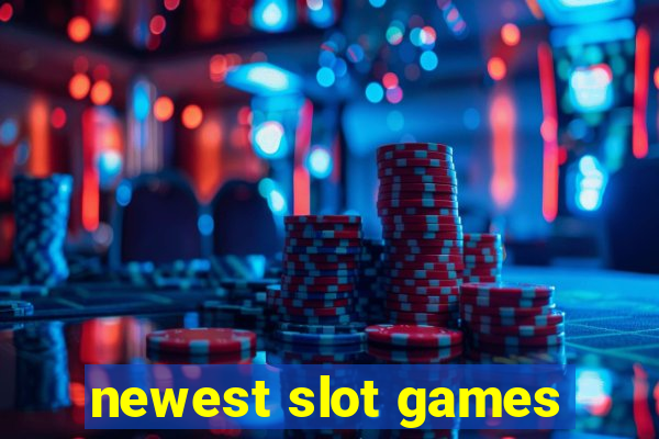 newest slot games