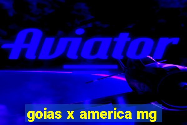 goias x america mg