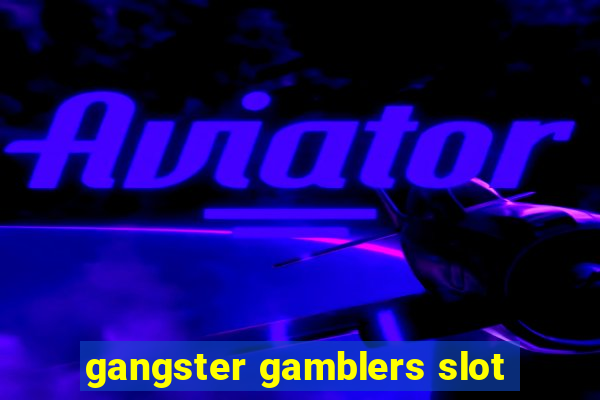 gangster gamblers slot