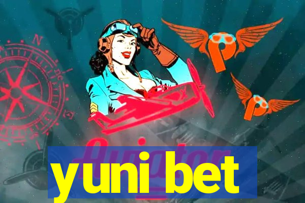 yuni bet