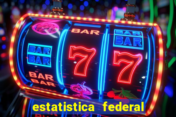 estatistica federal jogo do bicho