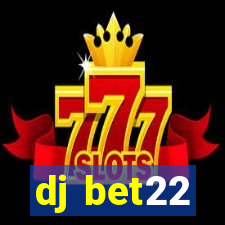 dj bet22