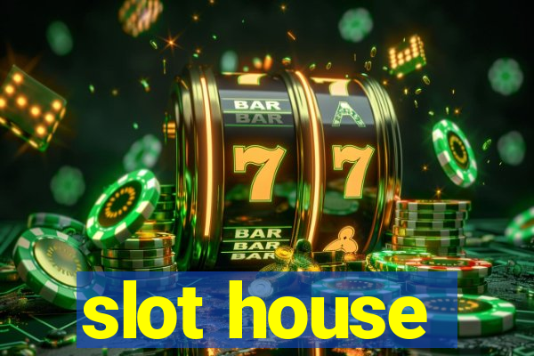 slot house