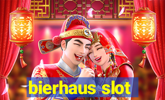 bierhaus slot