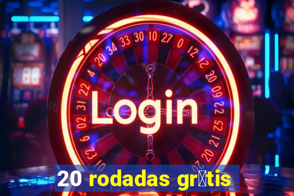 20 rodadas gr谩tis