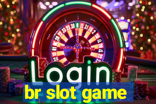 br slot game