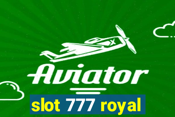 slot 777 royal