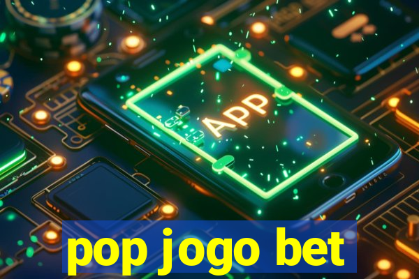 pop jogo bet