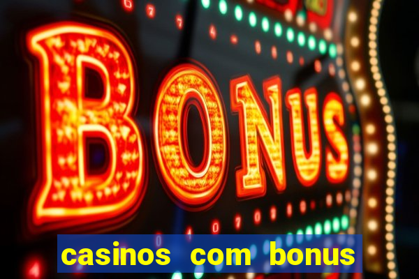 casinos com bonus no cadastro