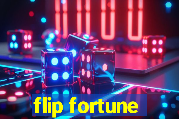 flip fortune