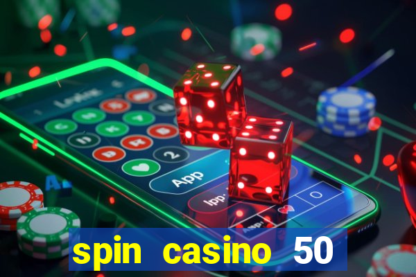 spin casino 50 free spins