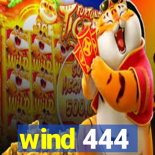 wind 444