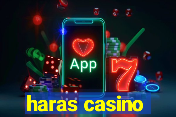 haras casino