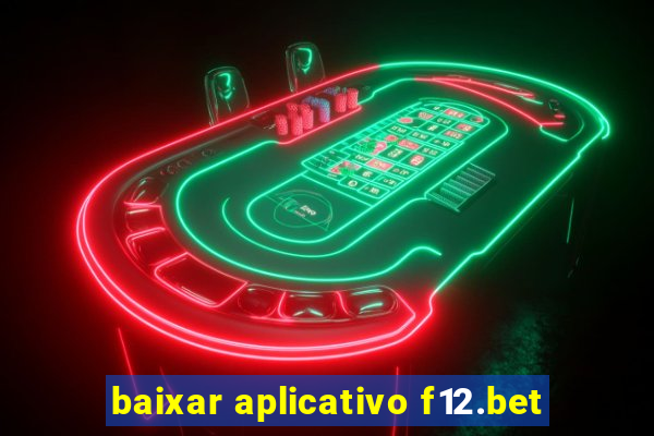 baixar aplicativo f12.bet