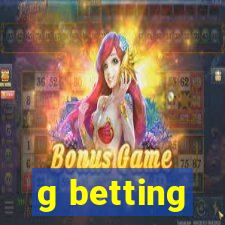 g betting