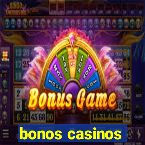 bonos casinos