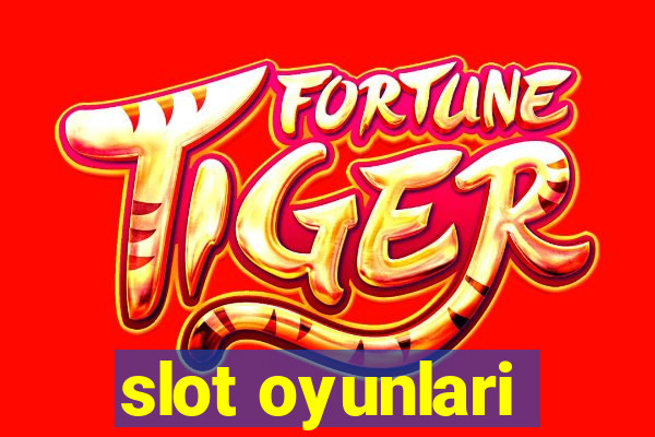 slot oyunlari