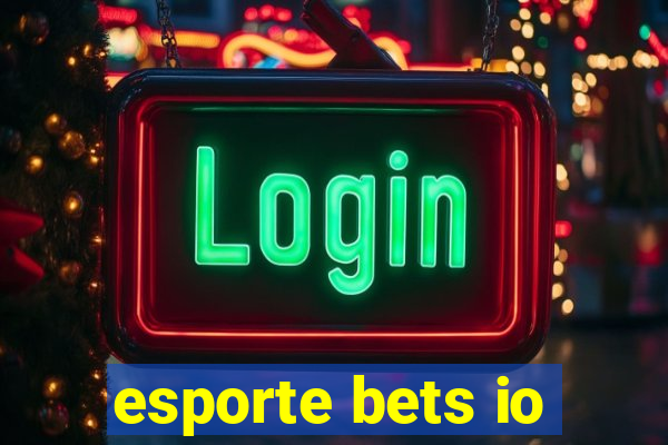 esporte bets io