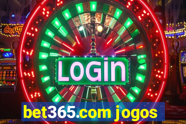 bet365.com jogos