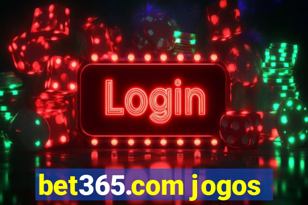 bet365.com jogos