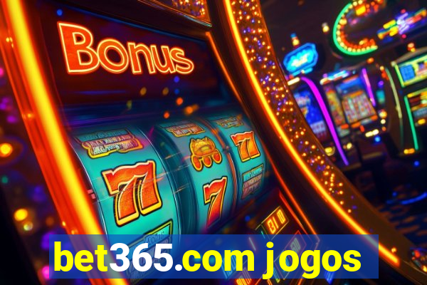 bet365.com jogos