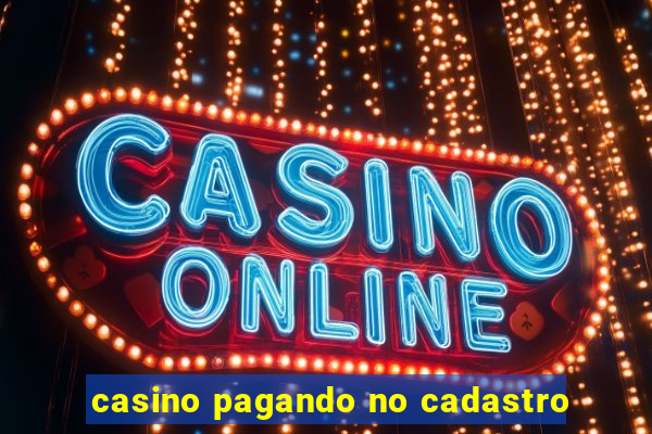 casino pagando no cadastro