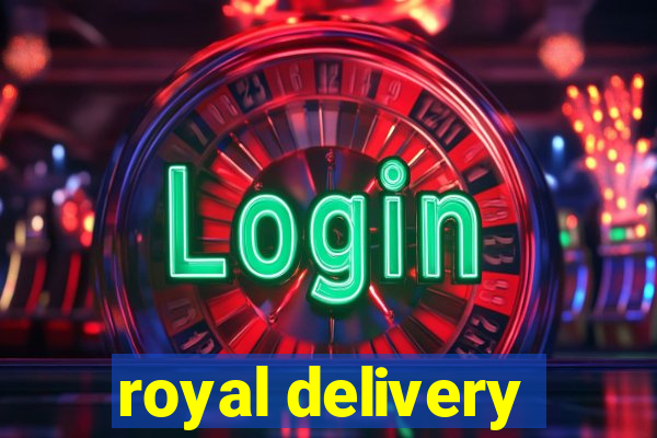 royal delivery