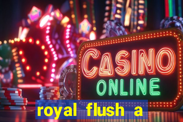 royal flush a maior jogada do poker