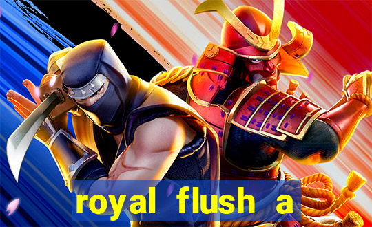 royal flush a maior jogada do poker