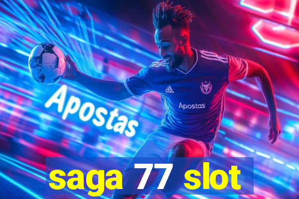 saga 77 slot