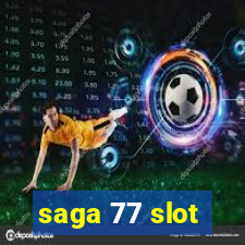 saga 77 slot