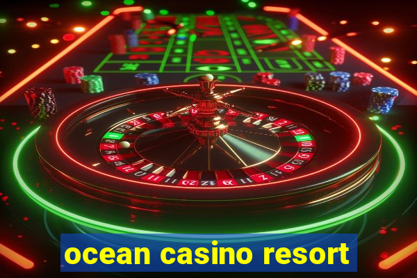 ocean casino resort