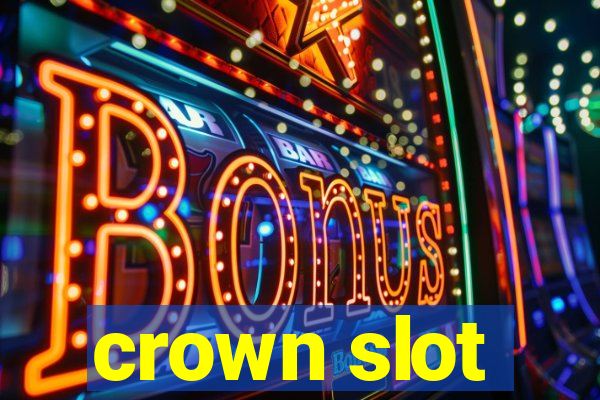 crown slot