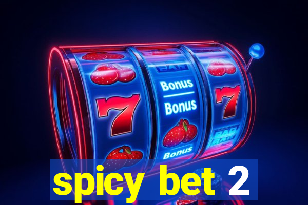 spicy bet 2